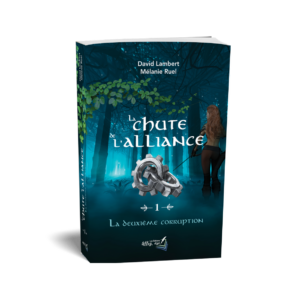 La chute de l'alliance, tome 1 : La deuxième corruption