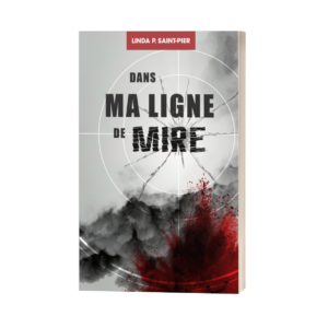 Linda P. Saint-Pier - Dans ma ligne de mire