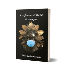 Élaine Lapierre-Lacasse - La femme derrière le masque