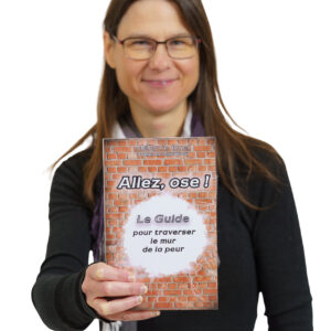 Allez, ose! Le guide pour traverser le mur de la peur - Mélanie Ruel